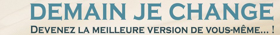 Demain je change - Changer de vie, Vaincre la timidité, Prendre confiance en soi, devenir plus sociable